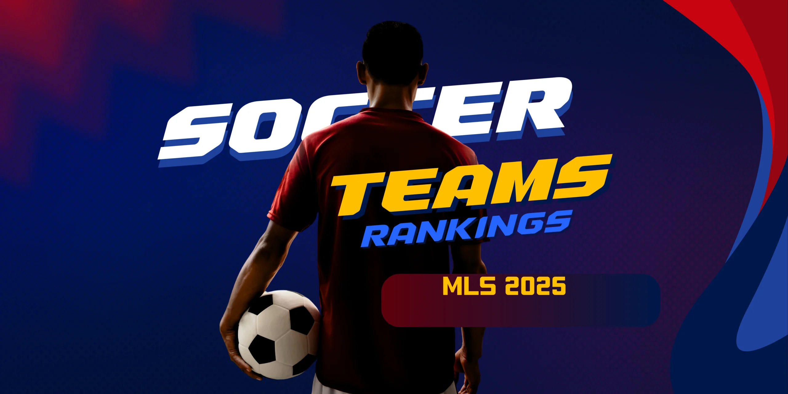 MLS Teams Rankings 2025